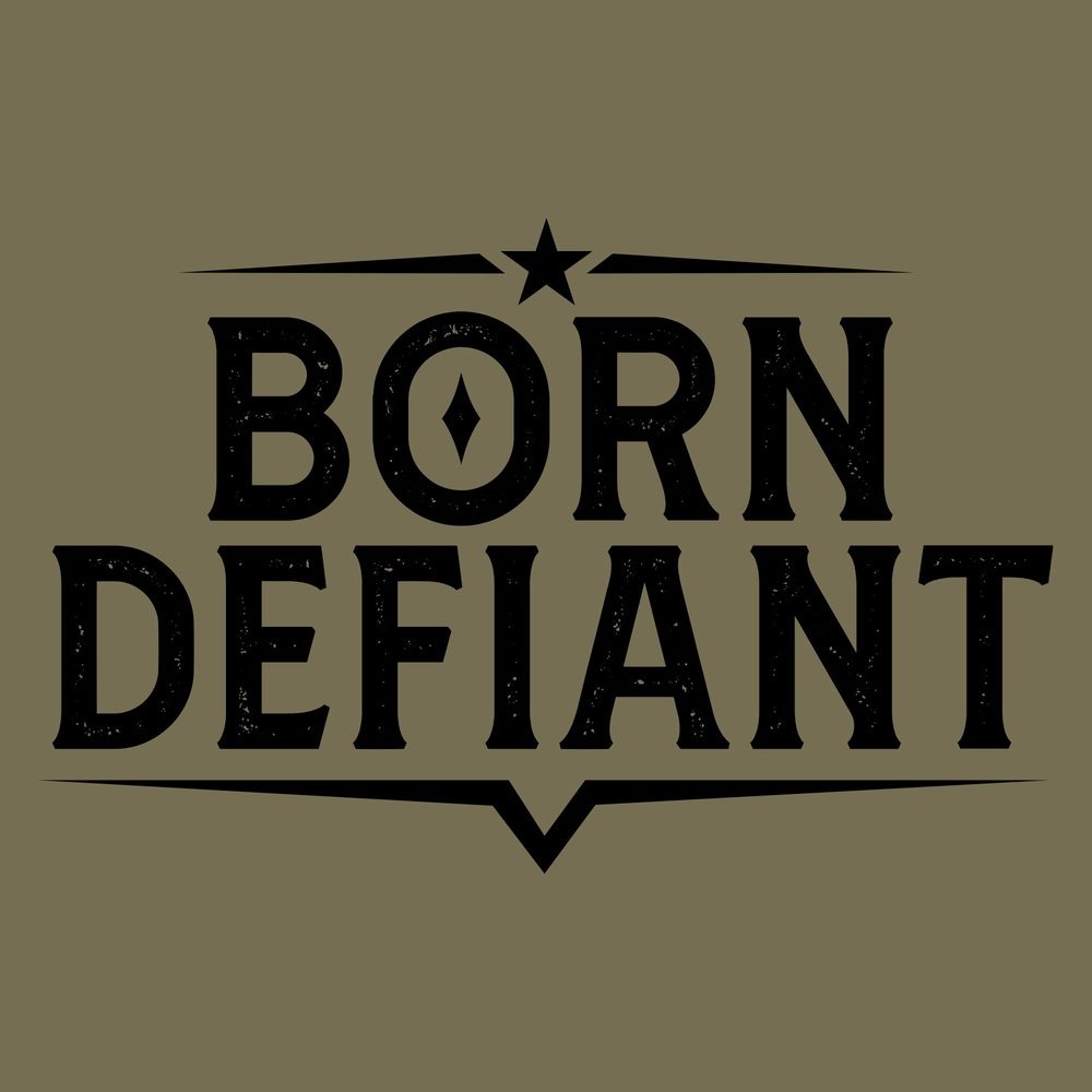 Born Defiant T-Shirt - Military Green