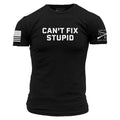 Can't Fix Stupid T-Shirt - Black